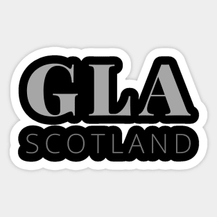 GLA is Glasgow Scotland the Largest Scottish Town Sticker